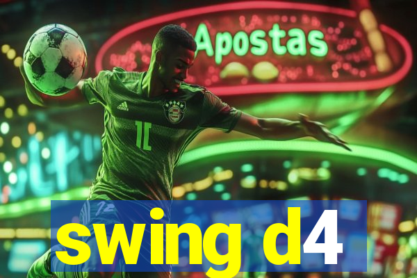 swing d4